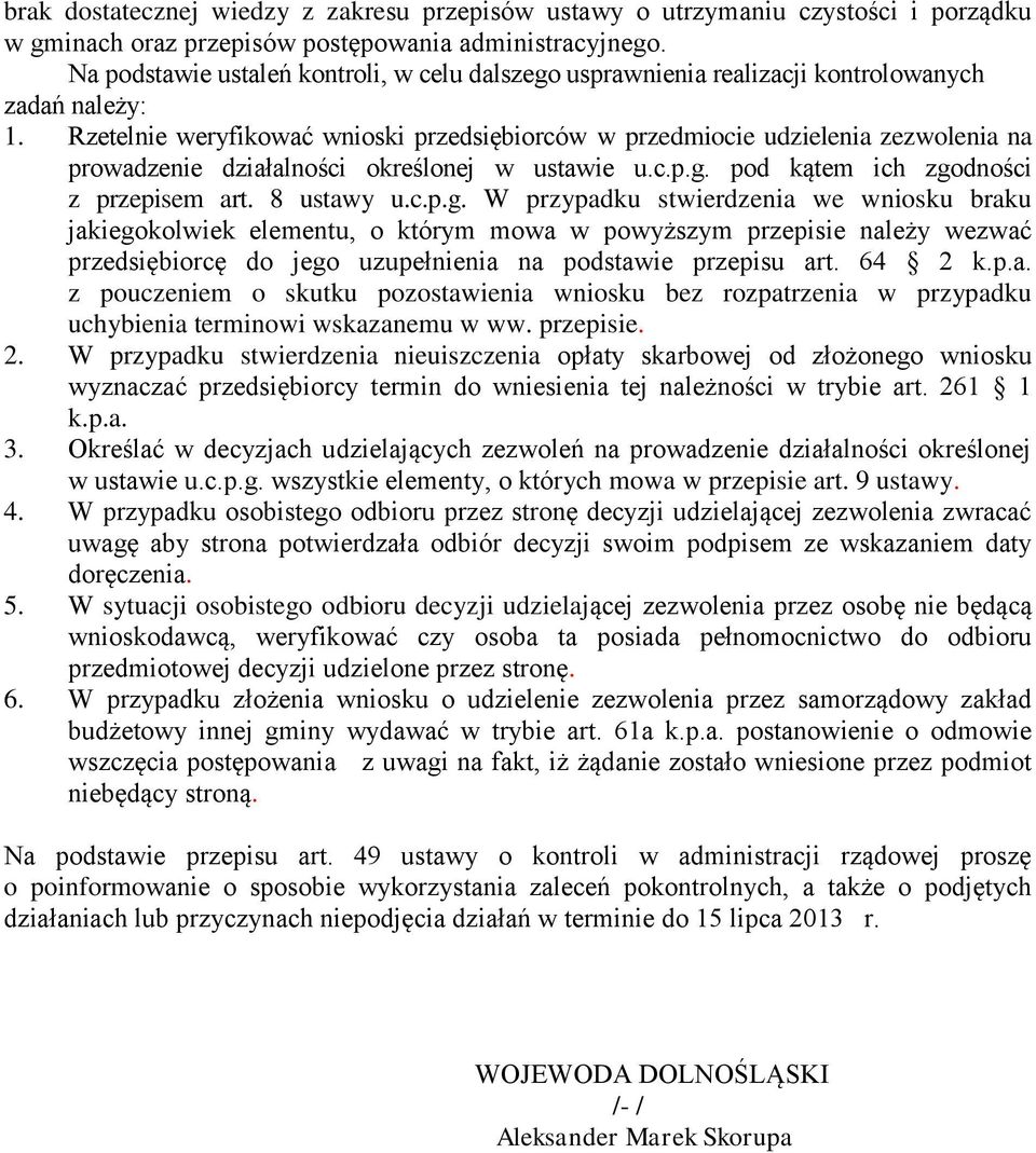 Rzetelnie weryfikować wnioski przedsiębiorców w przedmiocie udzielenia zezwolenia na prowadzenie działalności określonej w ustawie u.c.p.g.