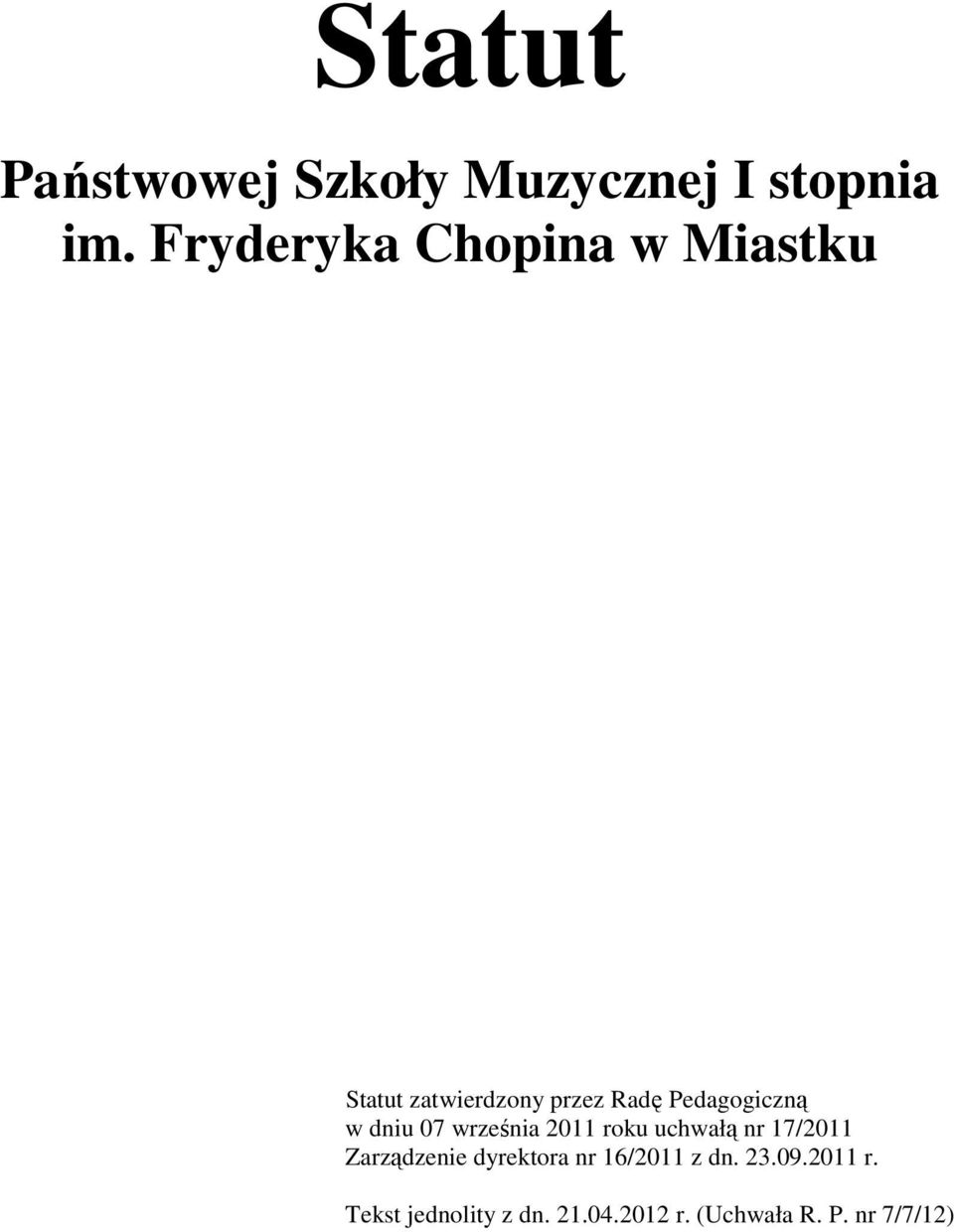 Pedagogiczną w dniu 07 września 2011 roku uchwałą nr 17/2011