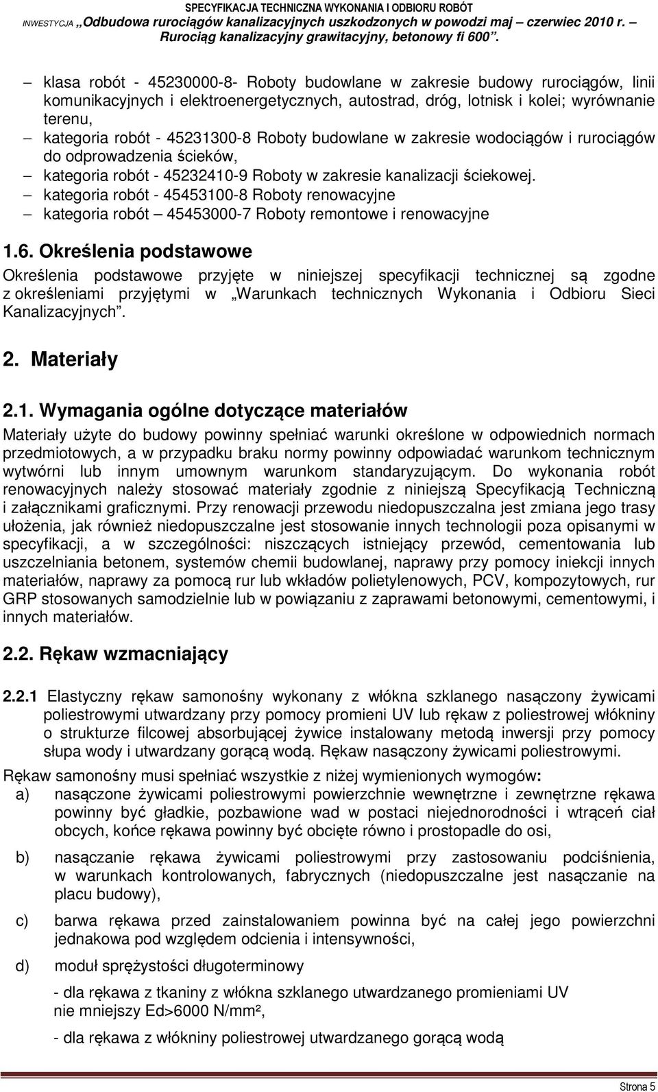 kategoria robót - 45453100-8 Roboty renowacyjne kategoria robót 45453000-7 Roboty remontowe i renowacyjne 1.6.
