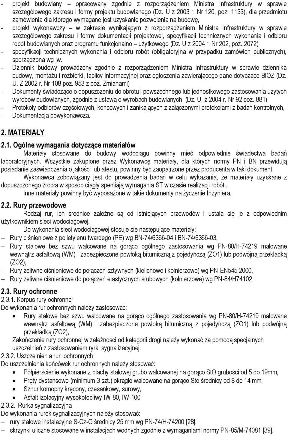 szczegółowego zakresu i formy dokumentacji projektowej, specyfikacji technicznych wykonania i odbioru robót budowlanych oraz programu funkcjonalno użytkowego (Dz. U z 2004 r. Nr 202, poz.