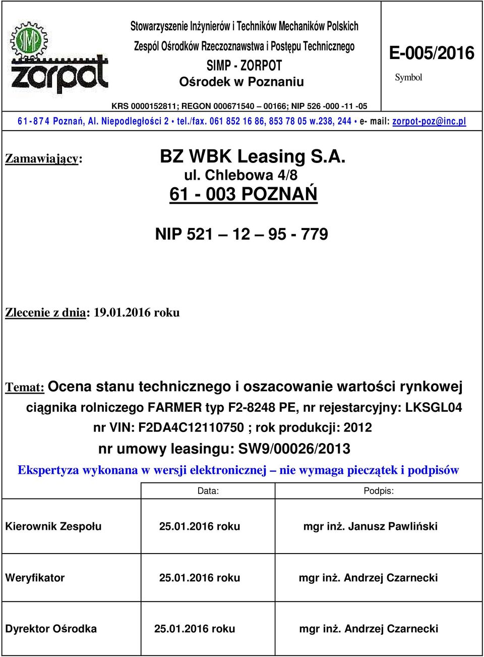 Chlebowa 4/8 61-003 POZNAŃ NIP 521 12 95-779 Zlecenie z dnia: 19.01.
