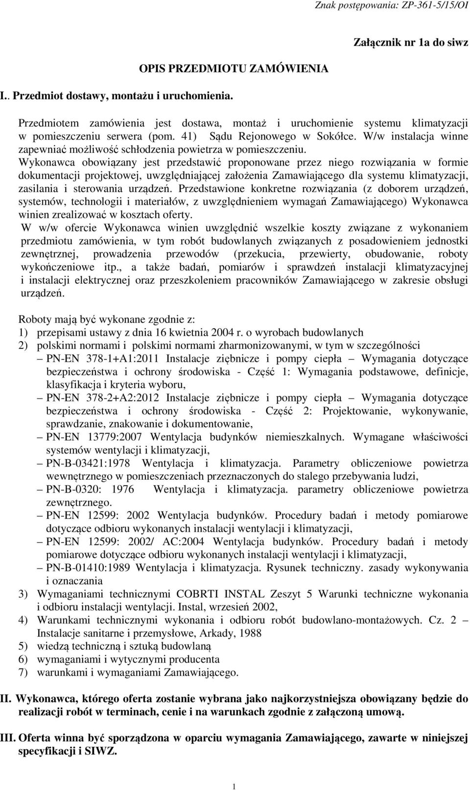 W/w instalacja winne zapewniać możliwość schłodzenia powietrza w pomieszczeniu.