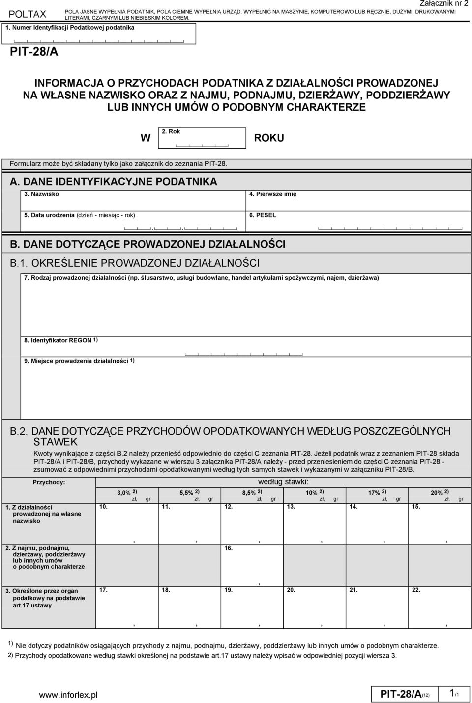 O PODOBNYM CHARAKTERZE W 2. Rok ROKU Formularz może być składany tylko jako załącznik do zeznania PIT-28. A. DANE IDENTYFIKACYJNE PODATNIKA 3. Nazwisko 4. Pierwsze imię 5.