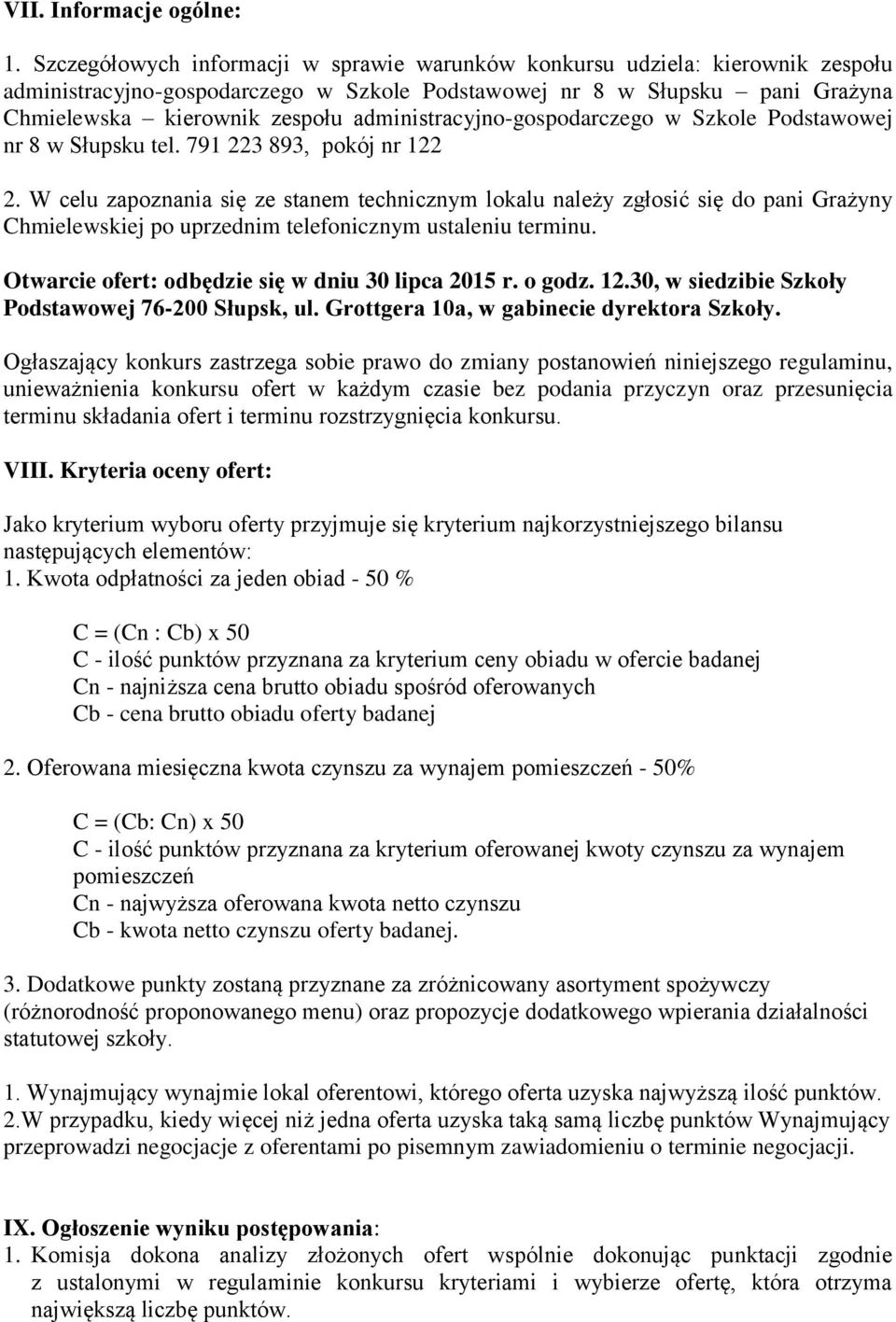 administracyjno-gospodarczego w Szkole Podstawowej nr 8 w Słupsku tel. 791 223 893, pokój nr 122 2.