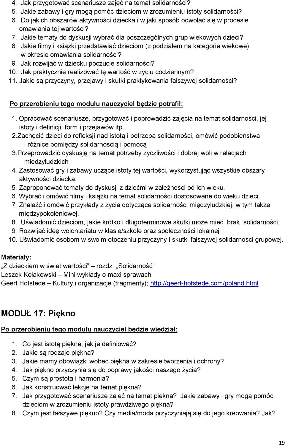 Jakie filmy i książki przedstawiać dzieciom (z podziałem na kategorie wiekowe) w okresie omawiania solidarności? 9. Jak rozwijać w dziecku poczucie solidarności? 10.