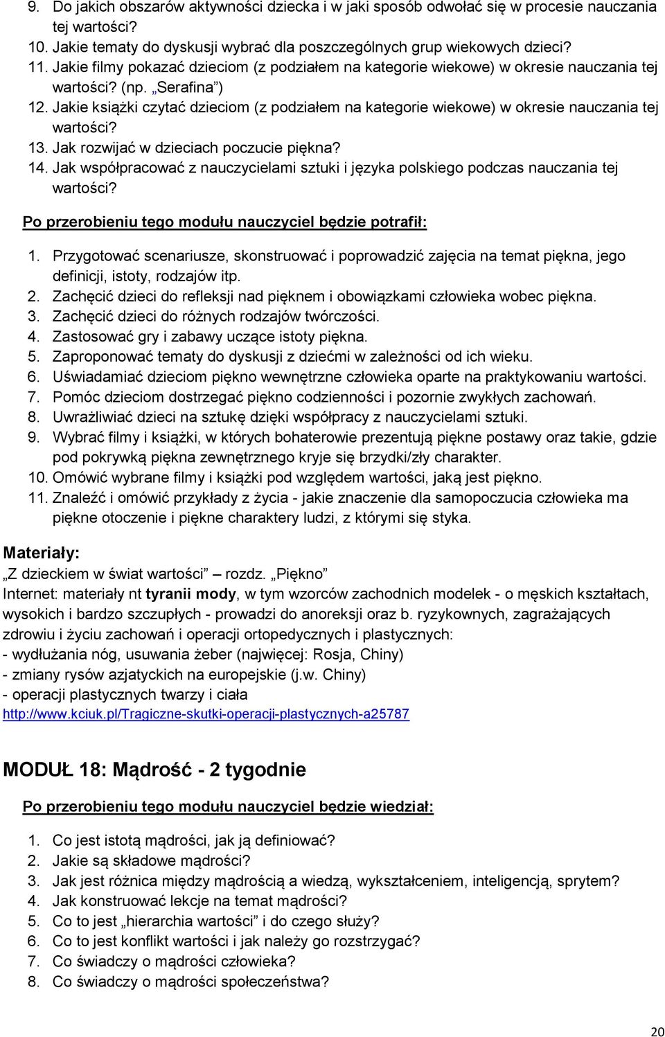 Jakie książki czytać dzieciom (z podziałem na kategorie wiekowe) w okresie nauczania tej wartości? 13. Jak rozwijać w dzieciach poczucie piękna? 14.