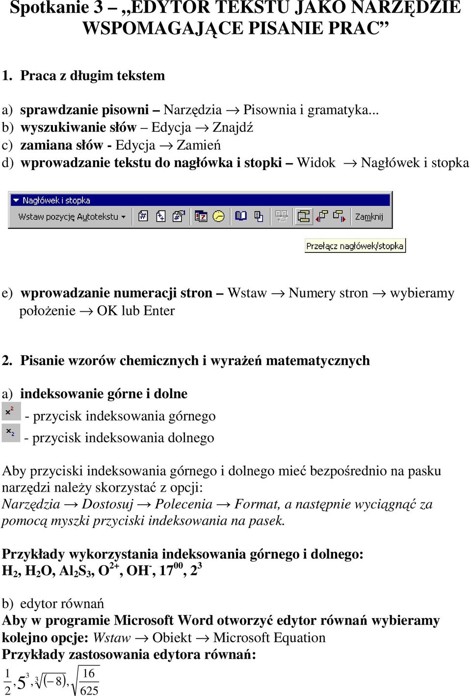 położenie OK lub Enter 2.