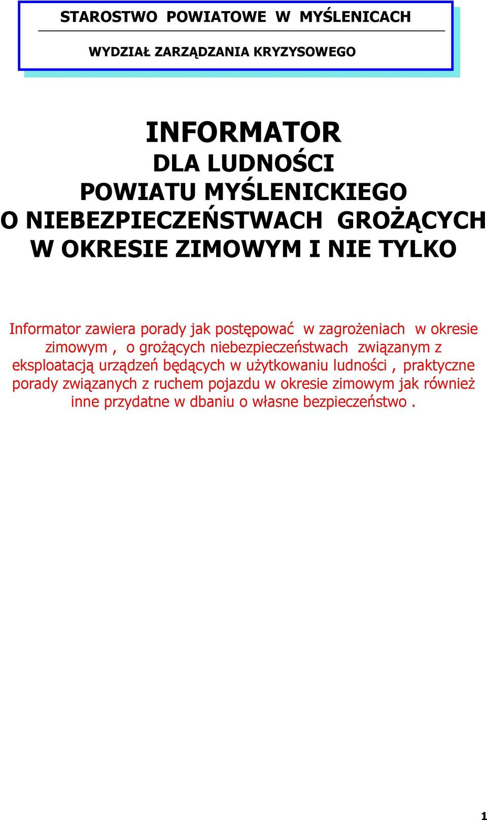 okresie zimowym, o groŝących niebezpieczeństwach związanym z eksploatacją urządzeń będących w uŝytkowaniu ludności,