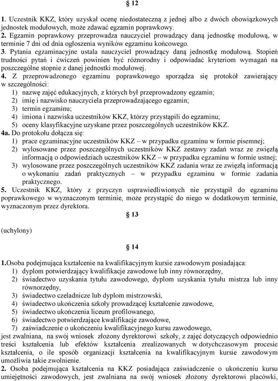 Pytania egzamicyjne ustala uczyciel prowadzący daną jednostkę modułową.