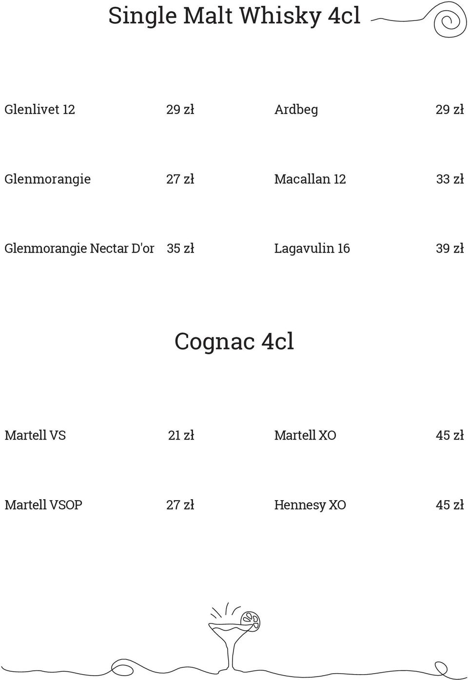 Nectar D'or 35 zł Lagavulin 16 39 zł Cognac 4cl