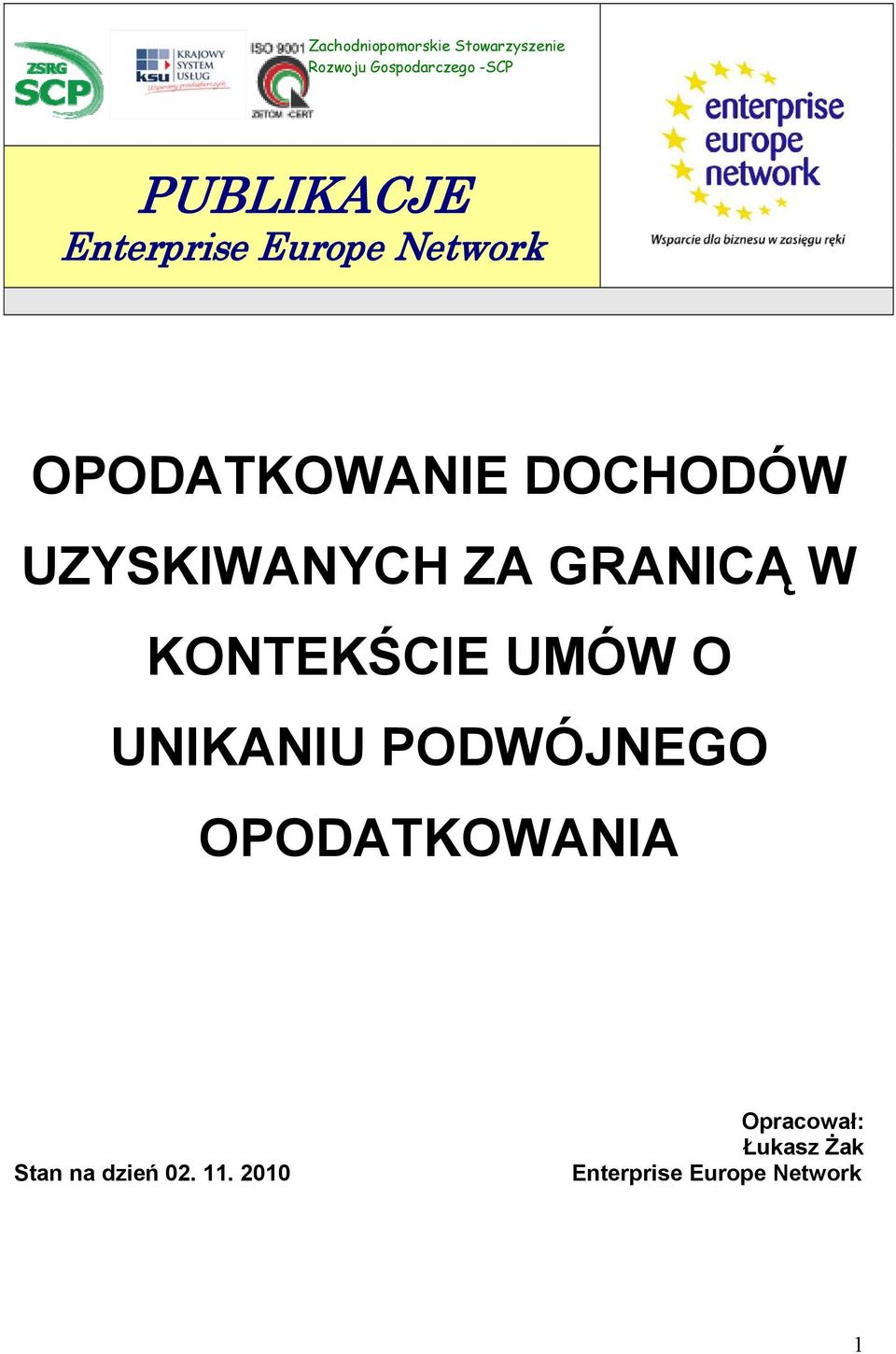 UZYSKIWANYCH ZA GRANICĄ W KONTEKŚCIE UMÓW O UNIKANIU PODWÓJNEGO