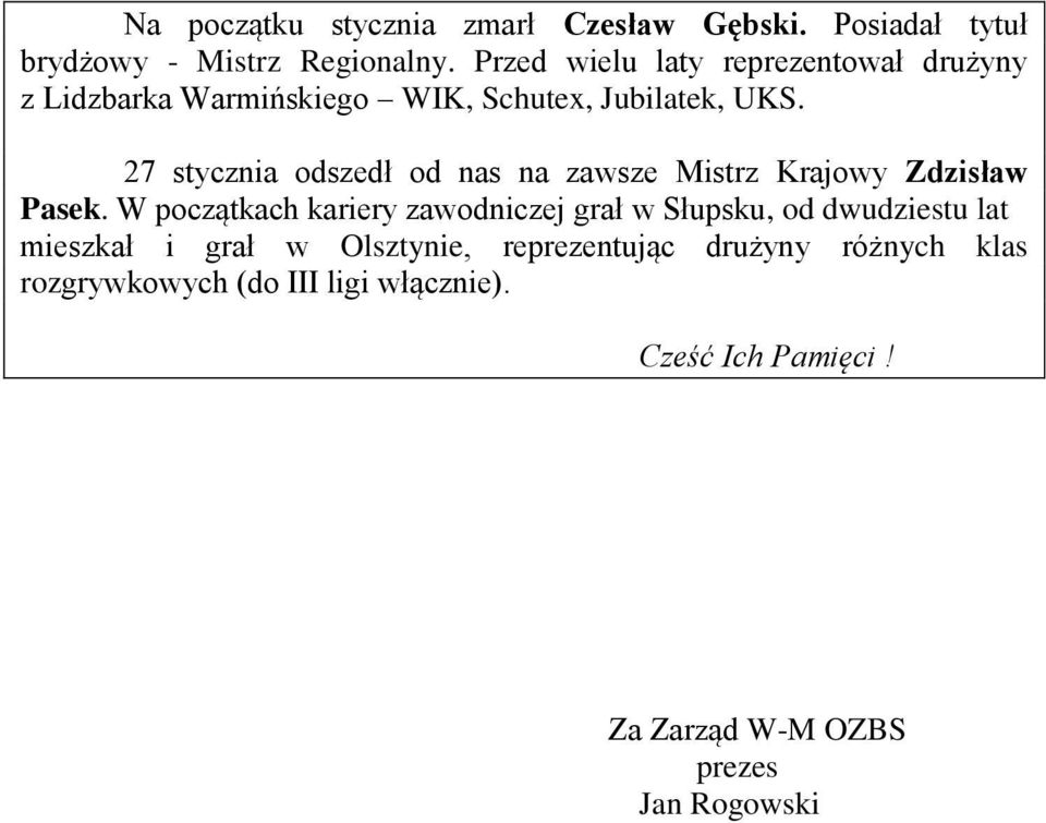 27 stycznia odszedł od nas na zawsze Mistrz Krajowy Zdzisław Pasek.