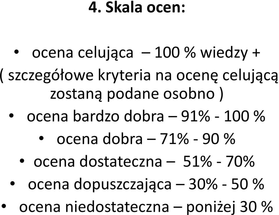 dobra 91% - 100 % ocena dobra 71% - 90 % ocena dostateczna 51%