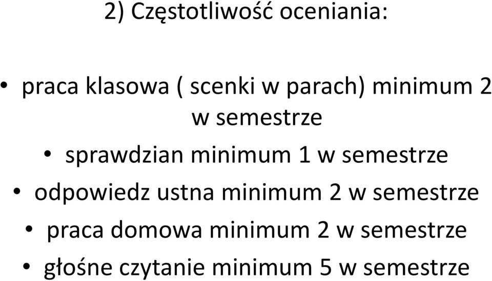 semestrze odpowiedz ustna minimum 2 w semestrze praca