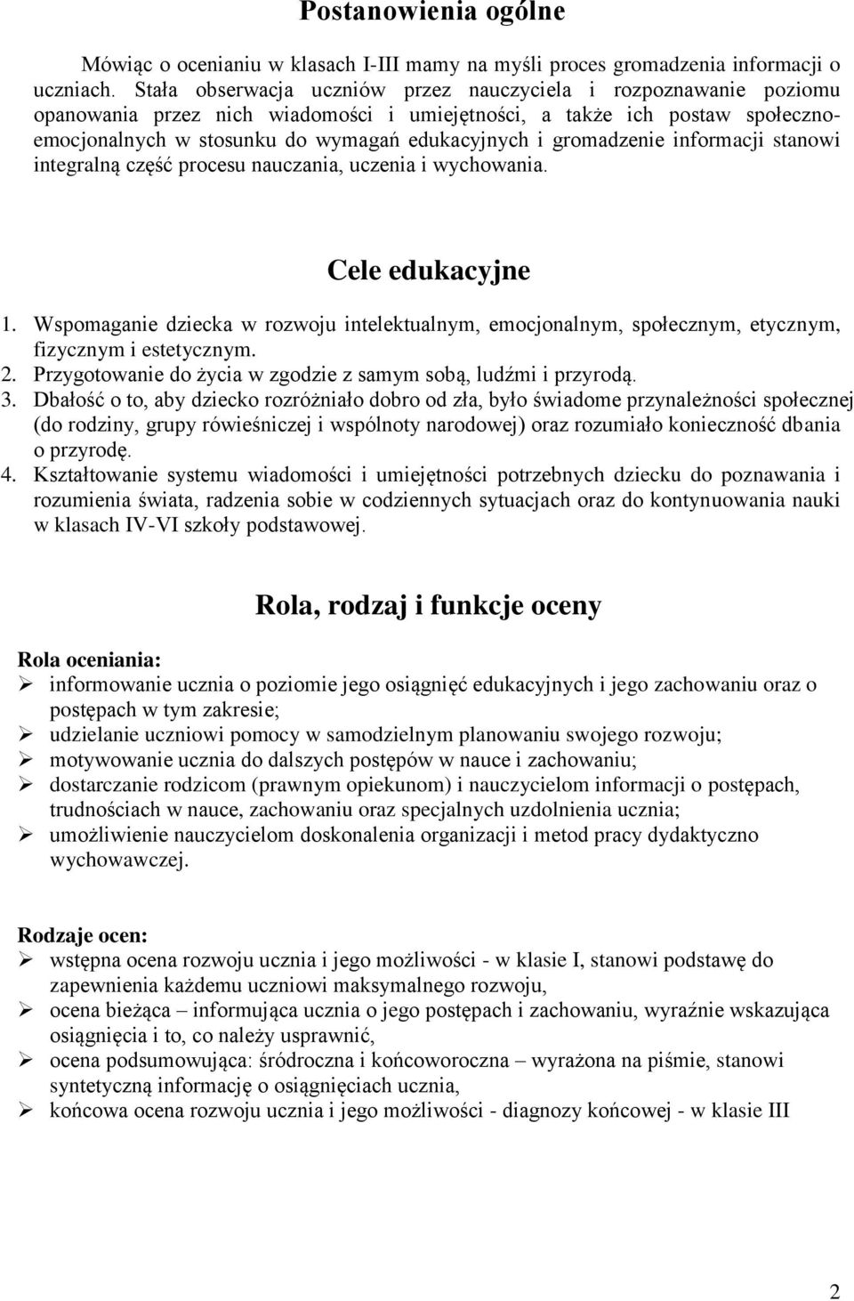 gromadzenie informacji stanowi integralną część procesu nauczania, uczenia i wychowania. Cele edukacyjne 1.