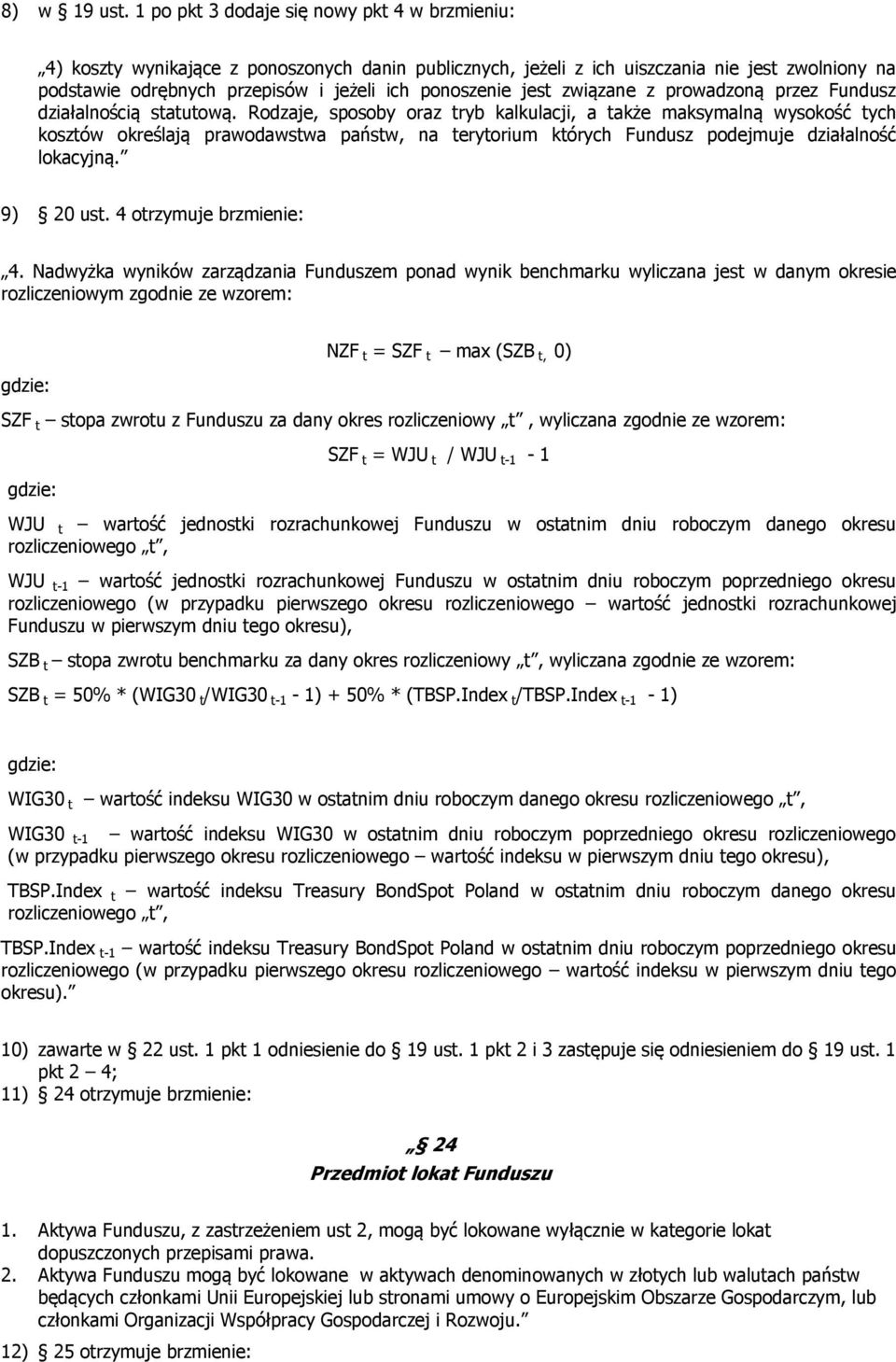 jest związane z prowadzoną przez Fundusz działalnością statutową.