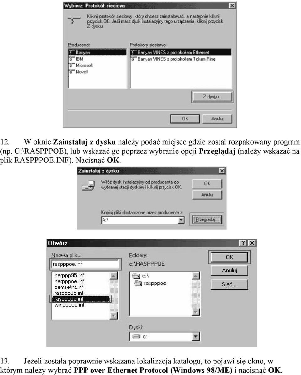 RASPPPOE.INF). Nacisnąć OK. 13.
