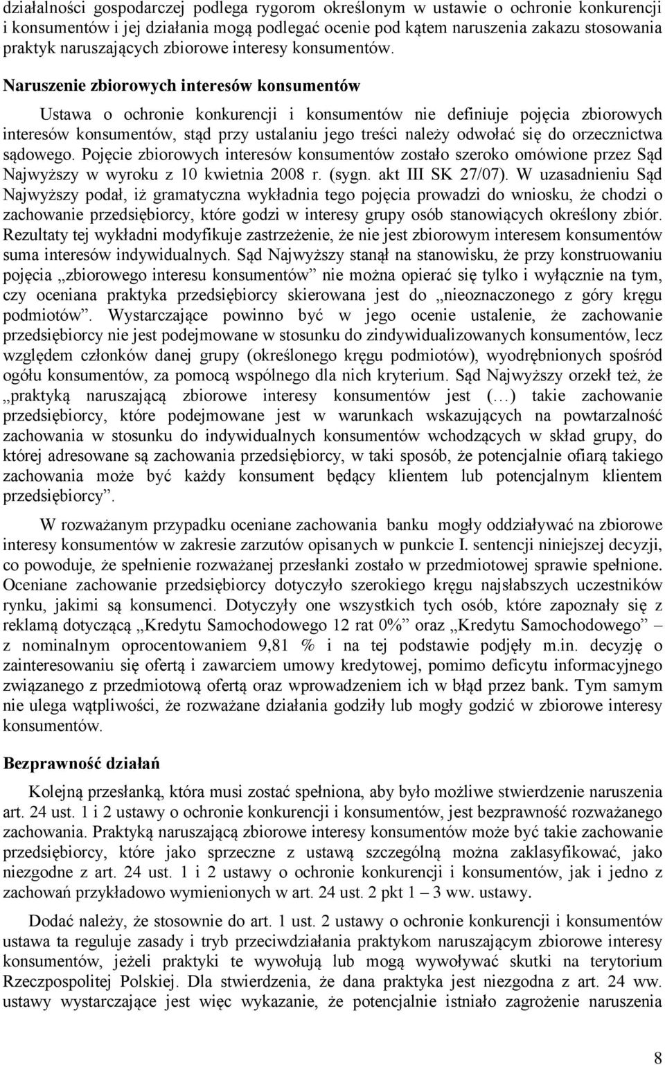 Naruszenie zbiorowych interesów konsumentów Ustawa o ochronie konkurencji i konsumentów nie definiuje pojęcia zbiorowych interesów konsumentów, stąd przy ustalaniu jego treści należy odwołać się do