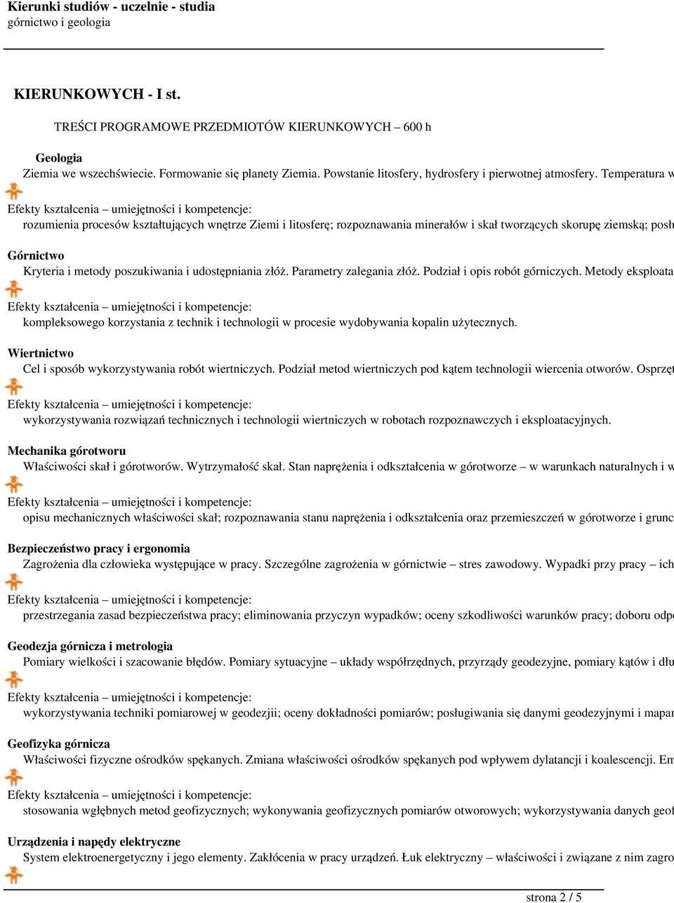 złóż. Parametry zalegania złóż. Podział i opis robót górniczych. Metody eksploatac kompleksowego korzystania z technik i technologii w procesie wydobywania kopalin użytecznych.