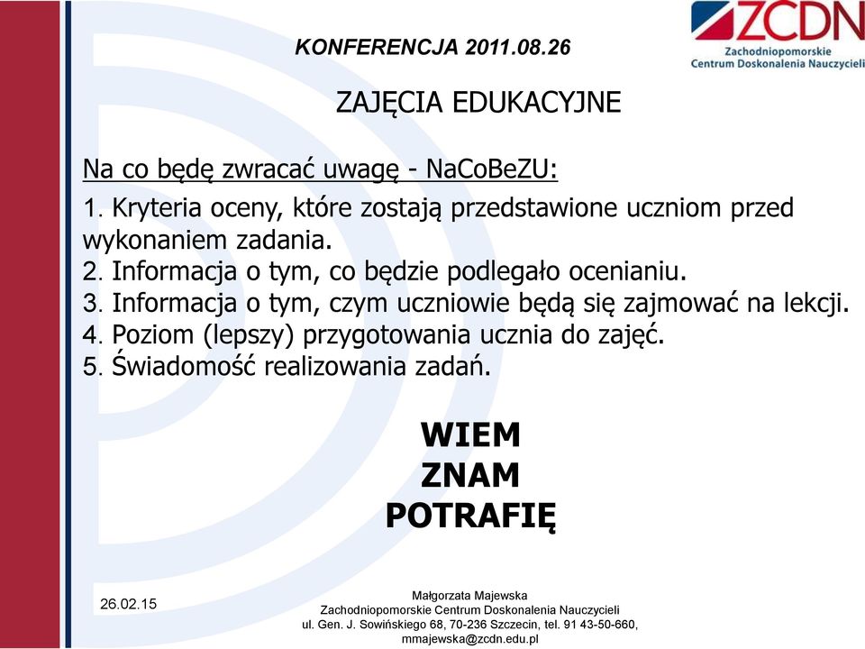 Informacja o tym, co będzie podlegało ocenianiu. 3.