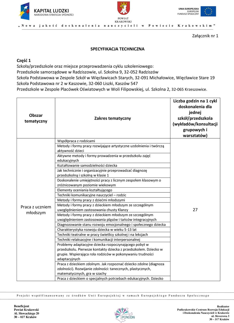 w Zespole Placówek Oświatowych w Woli Filipowskiej, ul. Szkolna 2, 32-065 Krzeszowice.