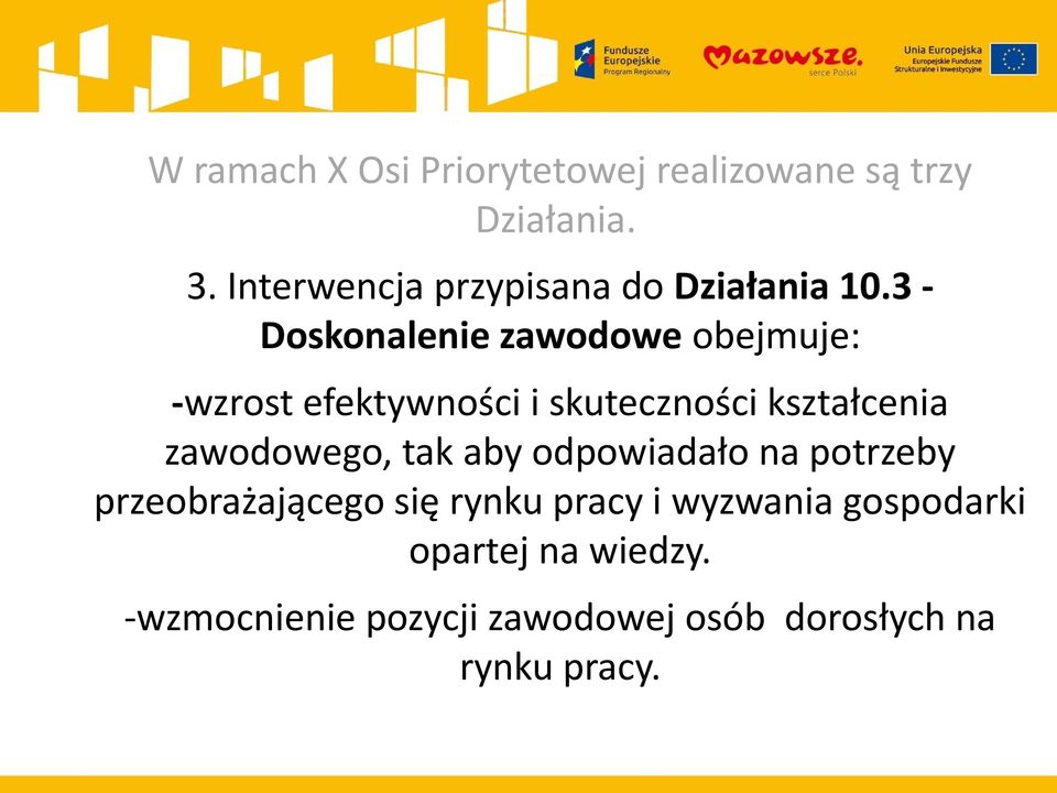 3 - Doskonalenie zawodowe obejmuje: -wzrost efektywności i skuteczności kształcenia