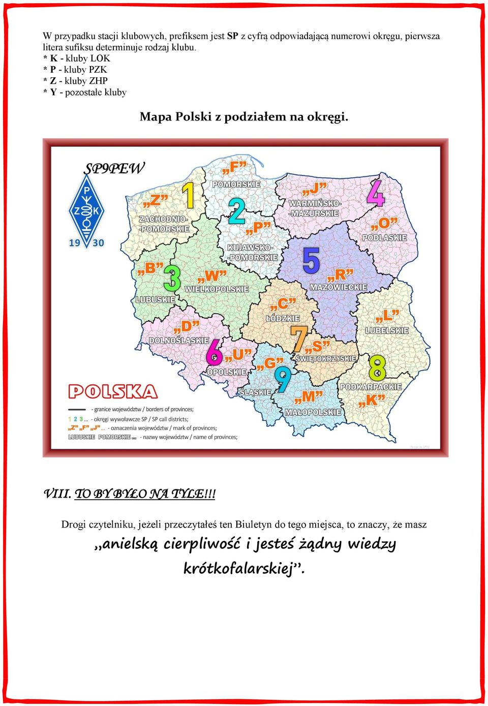 * K - kluby LOK * P - kluby PZK * Z - kluby ZHP * Y - pozostałe kluby Mapa Polski z podziałem na okręgi.