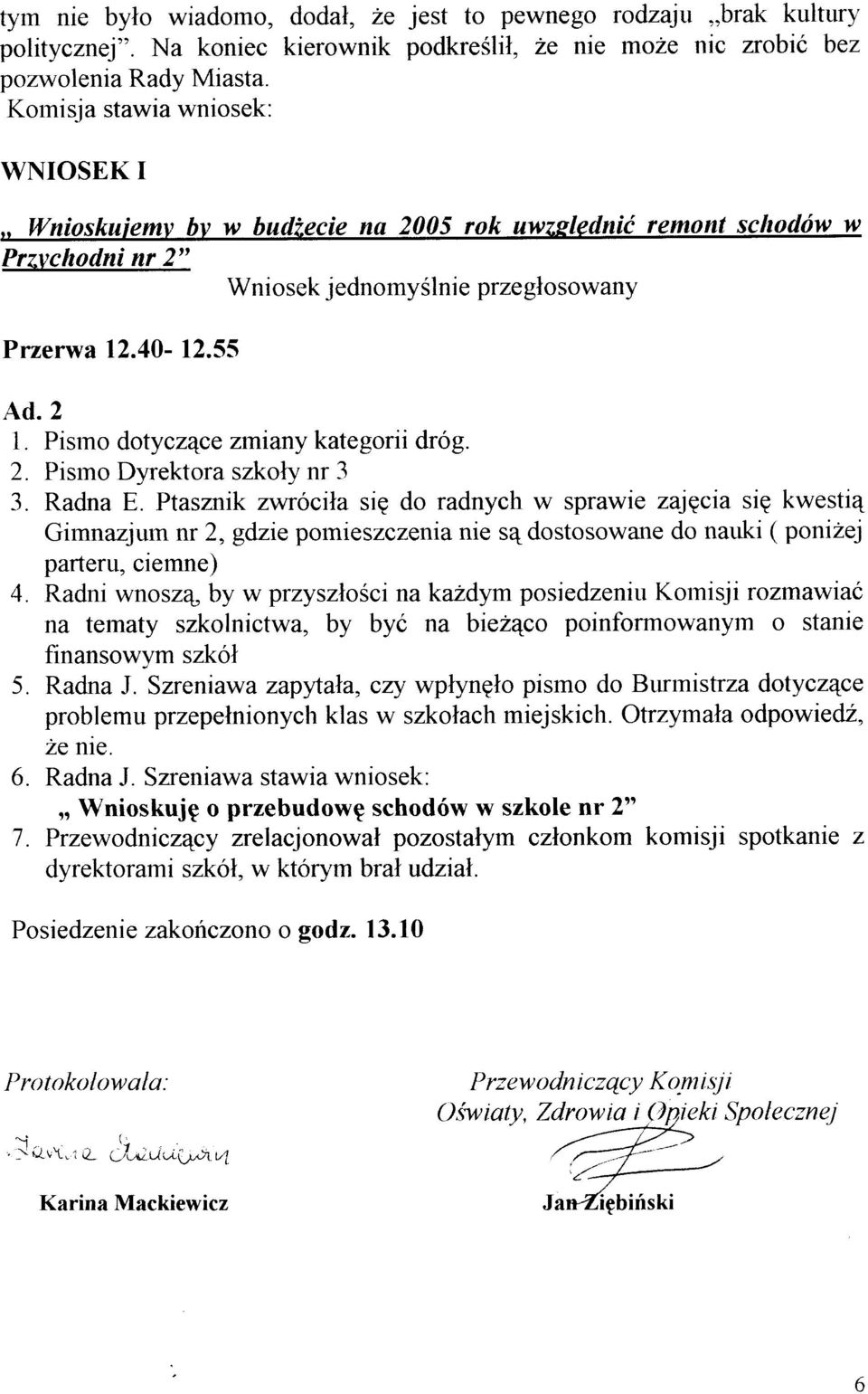 Pisrno dotycz4ce zmiany kategorii dróg. 2. Pismo Dyrektora szkoly nr 3 3. Radna E.