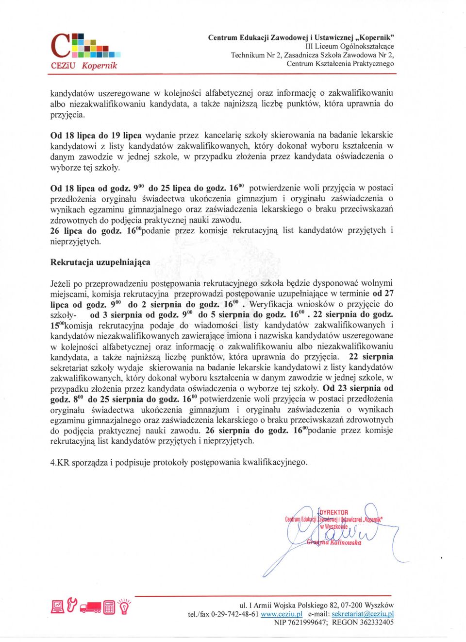 szkory skierowania na badanie lekarskie kandydatowi z listy kandydatow zakwalifikowanych, ktory dokonal wyboru ksztalcenia w danym zawodzie w jednej szkole, w przypadku zlozenia przez kandydata
