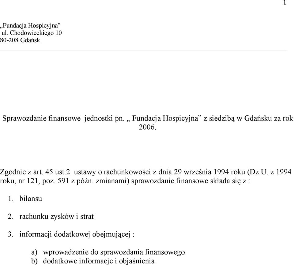 2 ustawy o rachunkowości z dnia 29 września 1994 roku (Dz.U. z 1994 roku, nr 121, poz. 591 z późn.