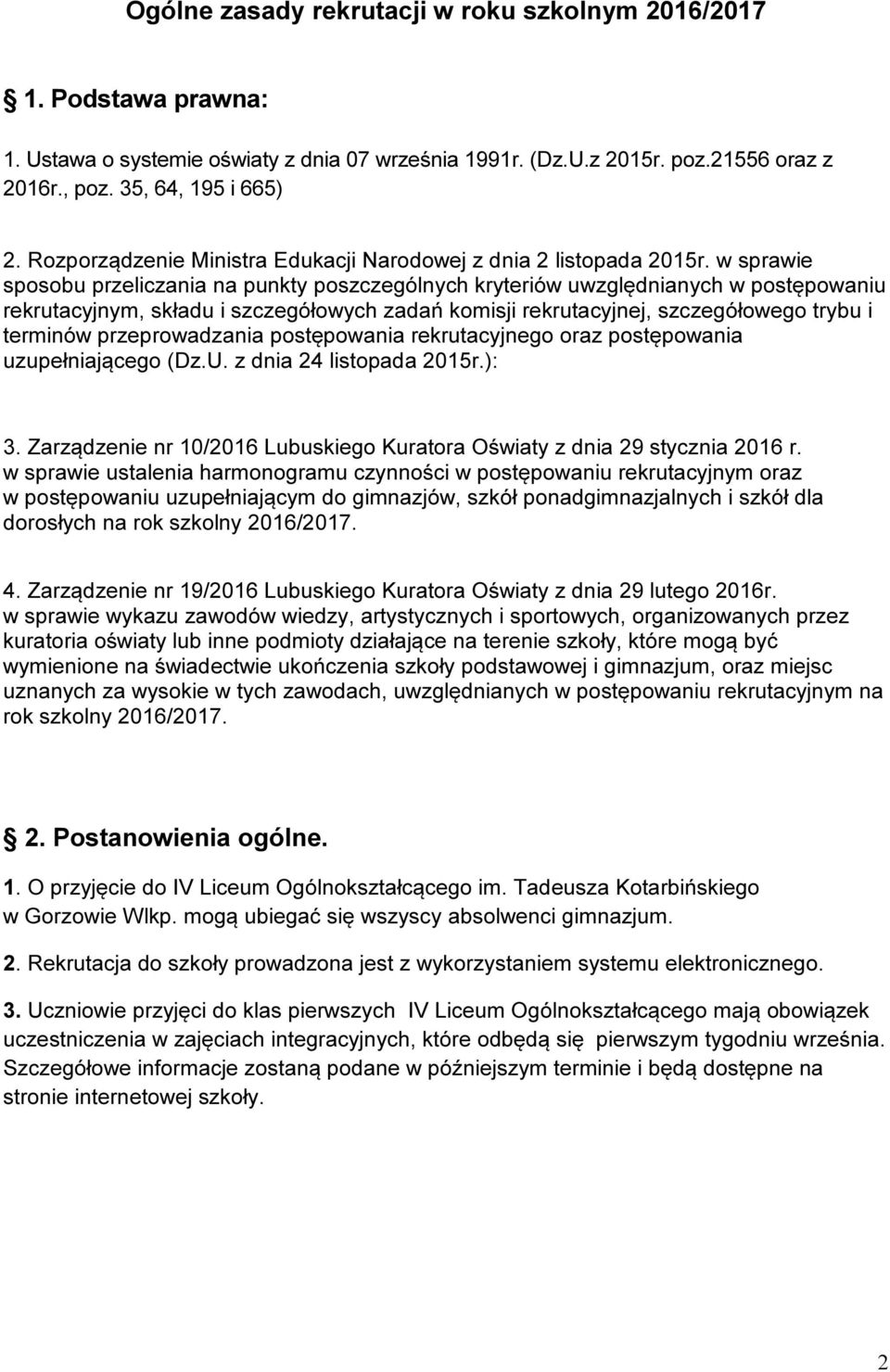 w sprawie sposobu przeliczania na punkty poszczególnych kryteriów uwzględnianych w postępowaniu rekrutacyjnym, składu i szczegółowych zadań komisji rekrutacyjnej, szczegółowego trybu i terminów