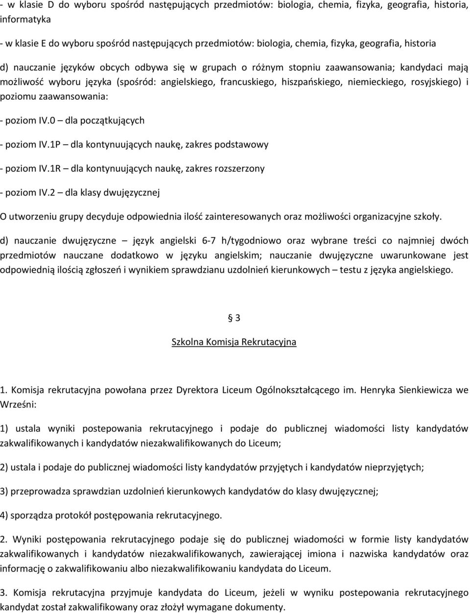 niemieckiego, rosyjskiego) i poziomu zaawansowania: poziom IV.0 dla początkujących poziom IV.1P dla kontynuujących naukę, zakres podstawowy poziom IV.