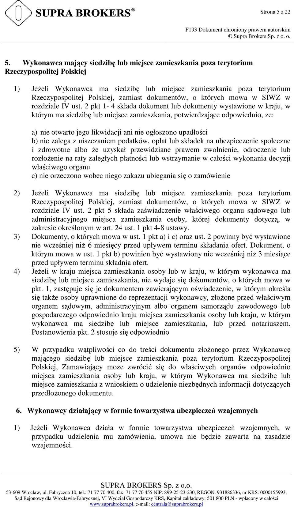 zamiast dokumentów, o których mowa w SIWZ w rozdziale IV ust.