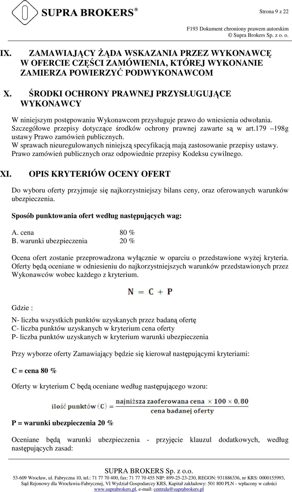 179 198g ustawy Prawo zamówień publicznych. W sprawach nieuregulowanych niniejszą specyfikacją mają zastosowanie przepisy ustawy.