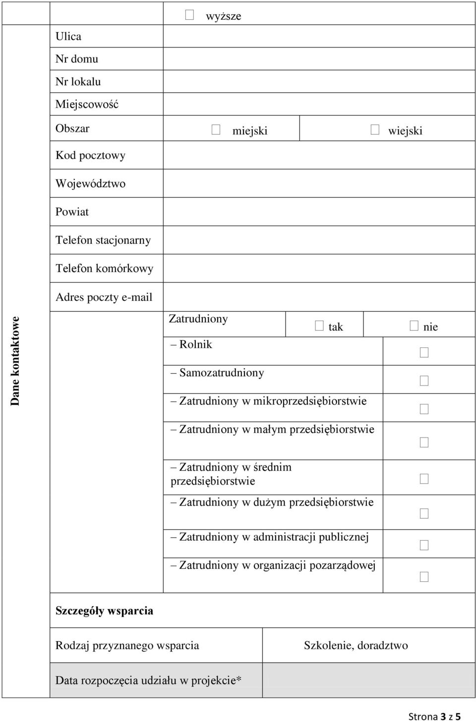 Zatrudniony w małym przedsiębiorstwie Zatrudniony w średnim przedsiębiorstwie Zatrudniony w dużym przedsiębiorstwie Zatrudniony w