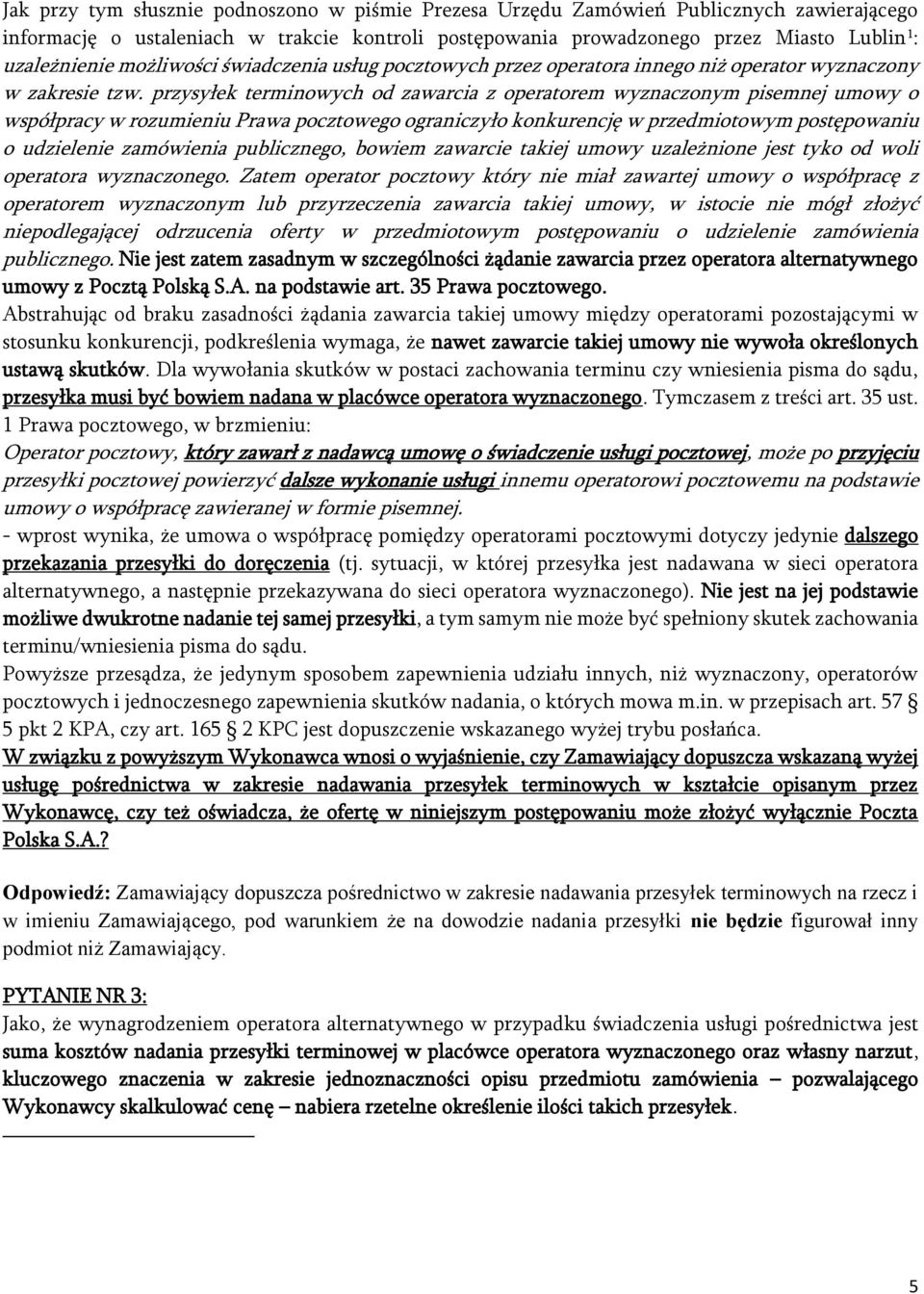 przysyłek terminowych od zawarcia z operatorem wyznaczonym pisemnej umowy o współpracy w rozumieniu Prawa pocztowego ograniczyło konkurencję w przedmiotowym postępowaniu o udzielenie zamówienia