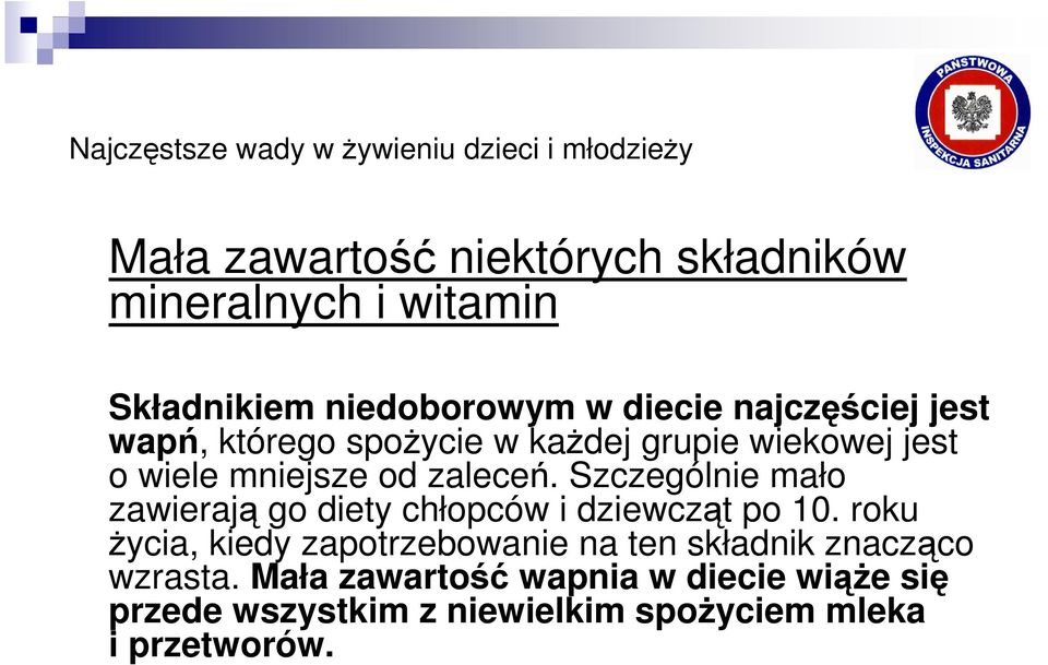 zaleceń. Szczególnie mało zawierają go diety chłopców i dziewcząt po 10.