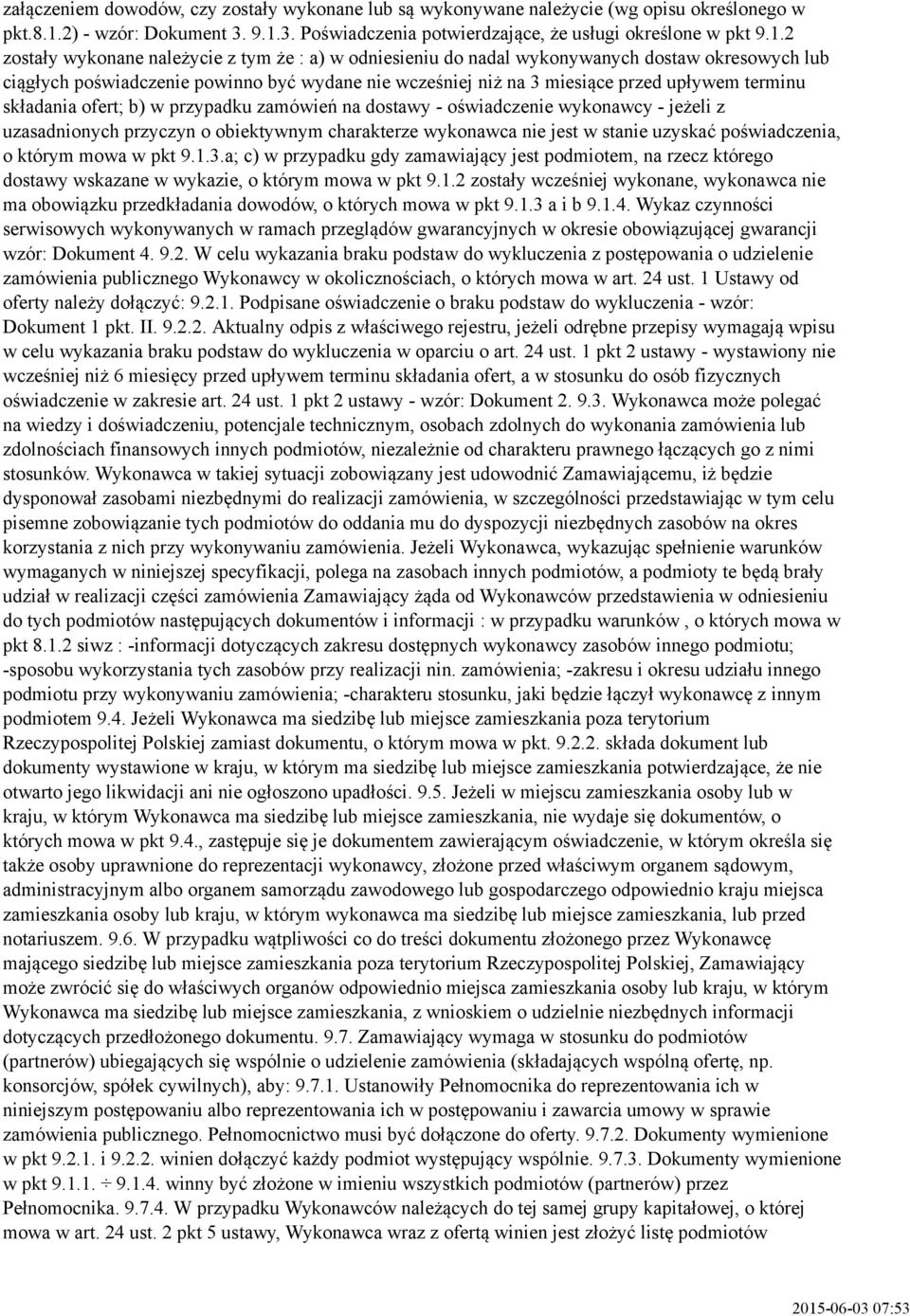 3. Poświadczenia potwierdzające, że usługi określone w pkt 9.1.