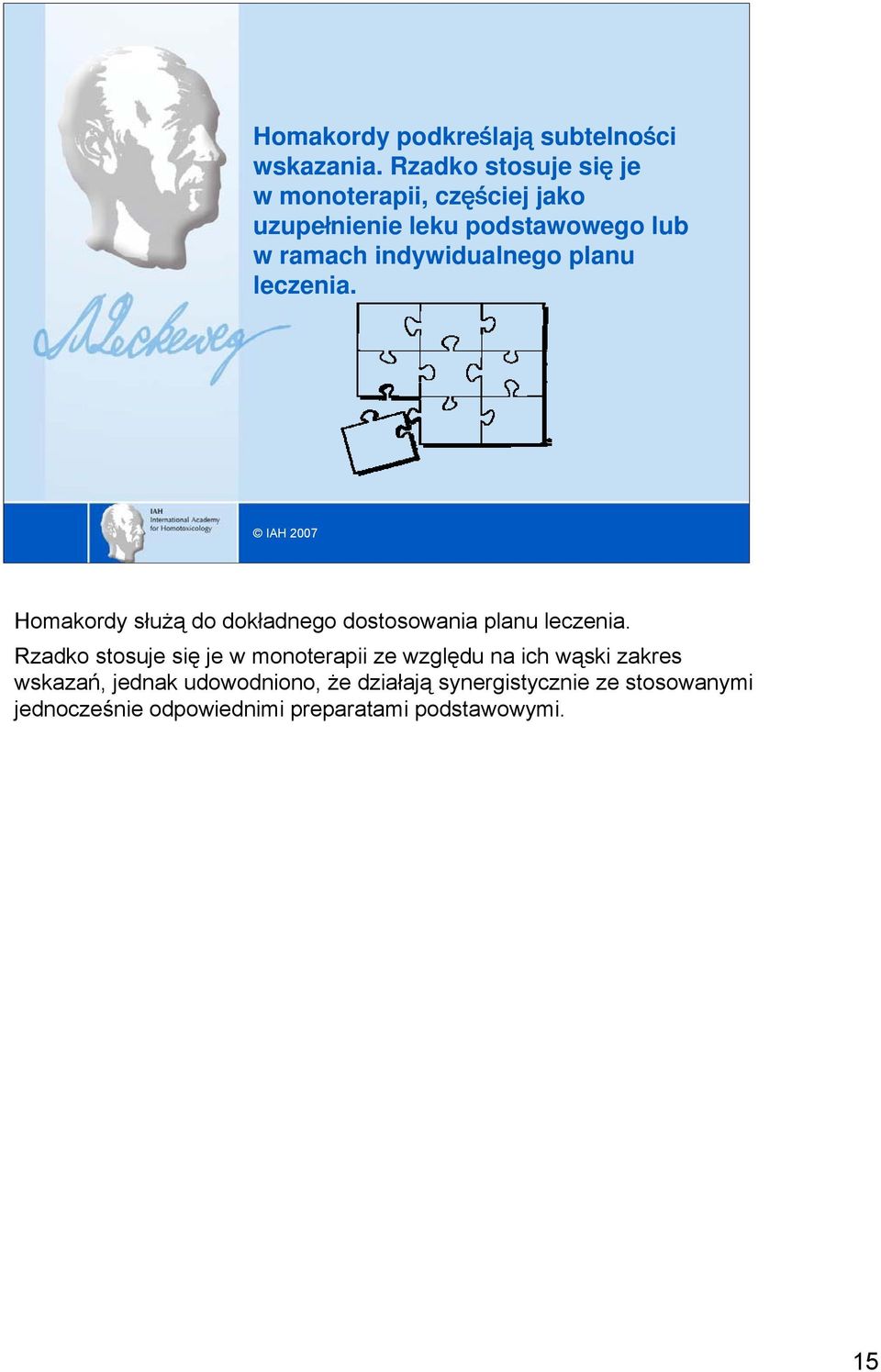 indywidualnego planu leczenia. Homakordy służą do dokładnego dostosowania planu leczenia.