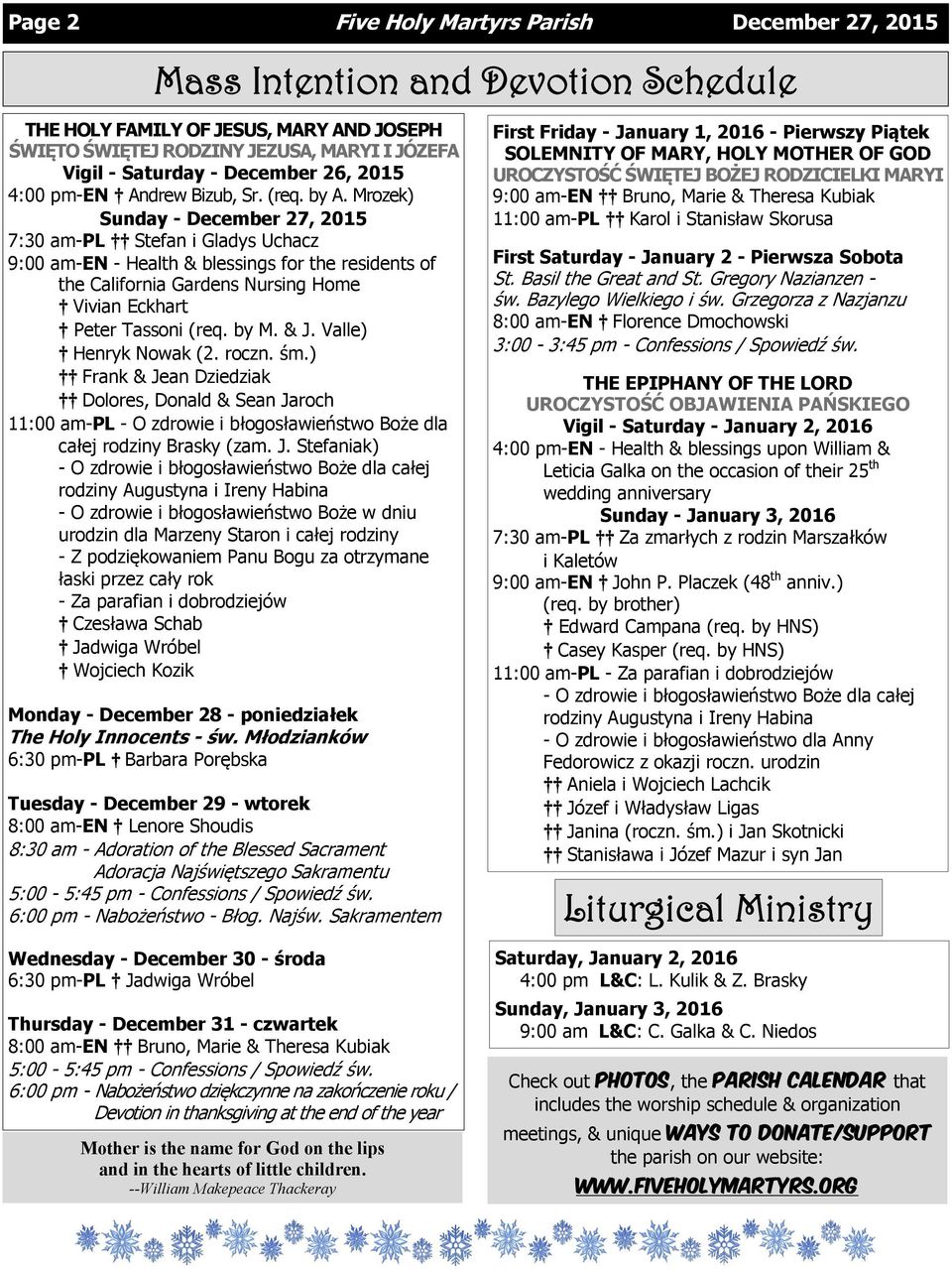 Mrozek) Sunday - December 27, 2015 7:30 am-pl Stefan i Gladys Uchacz 9:00 am-en - Health & blessings for the residents of the California Gardens Nursing Home Vivian Eckhart Peter Tassoni (req. by M.