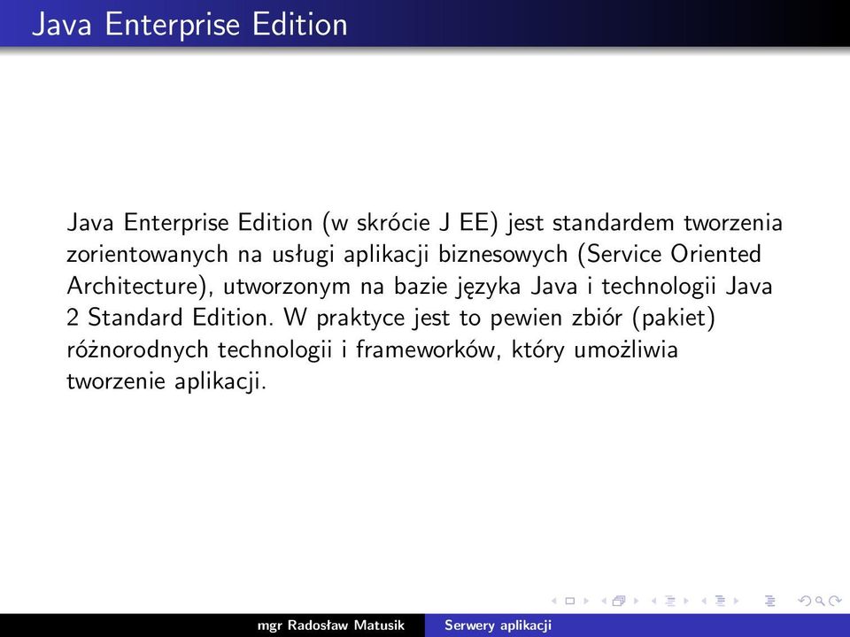 utworzonym na bazie języka Java i technologii Java 2 Standard Edition.