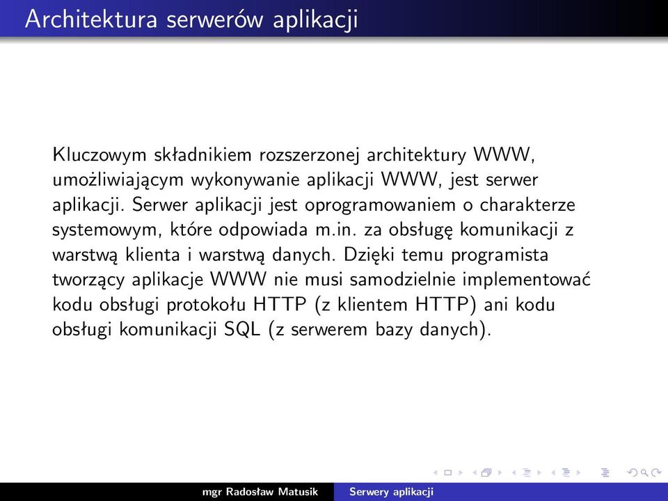 in. za obsługę komunikacji z warstwą klienta i warstwą danych.