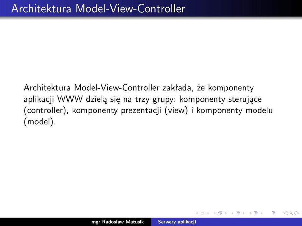 WWW dzielą się na trzy grupy: komponenty sterujące
