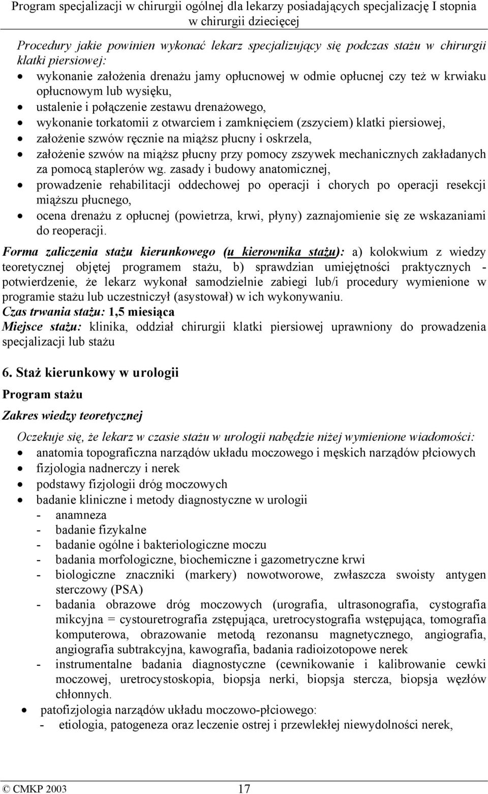 na miąższ płucny przy pomocy zszywek mechanicznych zakładanych za pomocą staplerów wg.