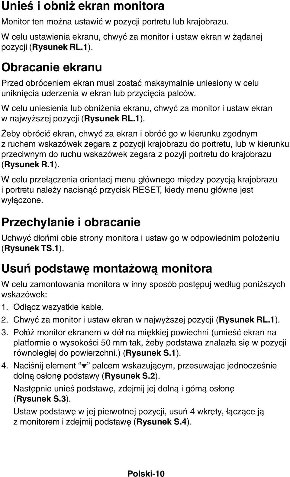 W celu uniesienia lub obni enia ekranu, chwyç za monitor i ustaw ekran w najwy szej pozycji (Rysunek RL.1).
