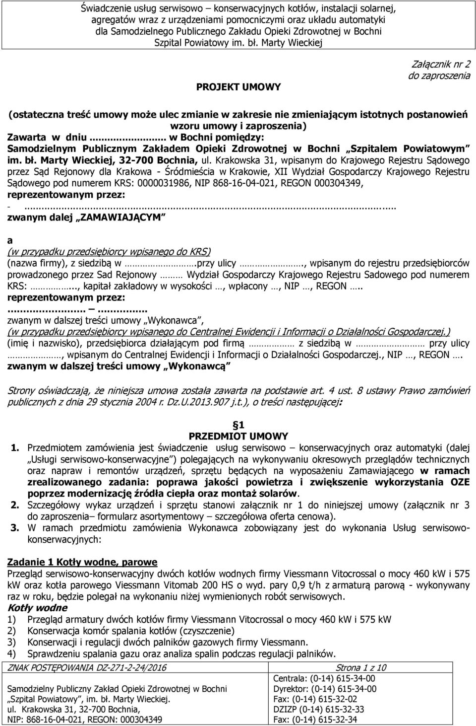 Krakowska 31, wpisanym do Krajowego Rejestru Sądowego przez Sąd Rejonowy dla Krakowa - Śródmieścia w Krakowie, XII Wydział Gospodarczy Krajowego Rejestru Sądowego pod numerem KRS: 0000031986, NIP