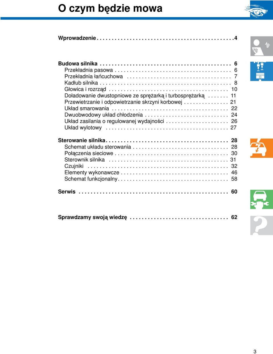 ...... 11 Przewietrzanie i odpowietrzanie skrzyni korbowej............... 21 Układ smarowania....................................... 22 Dwuobwodowy układ chłodzenia.