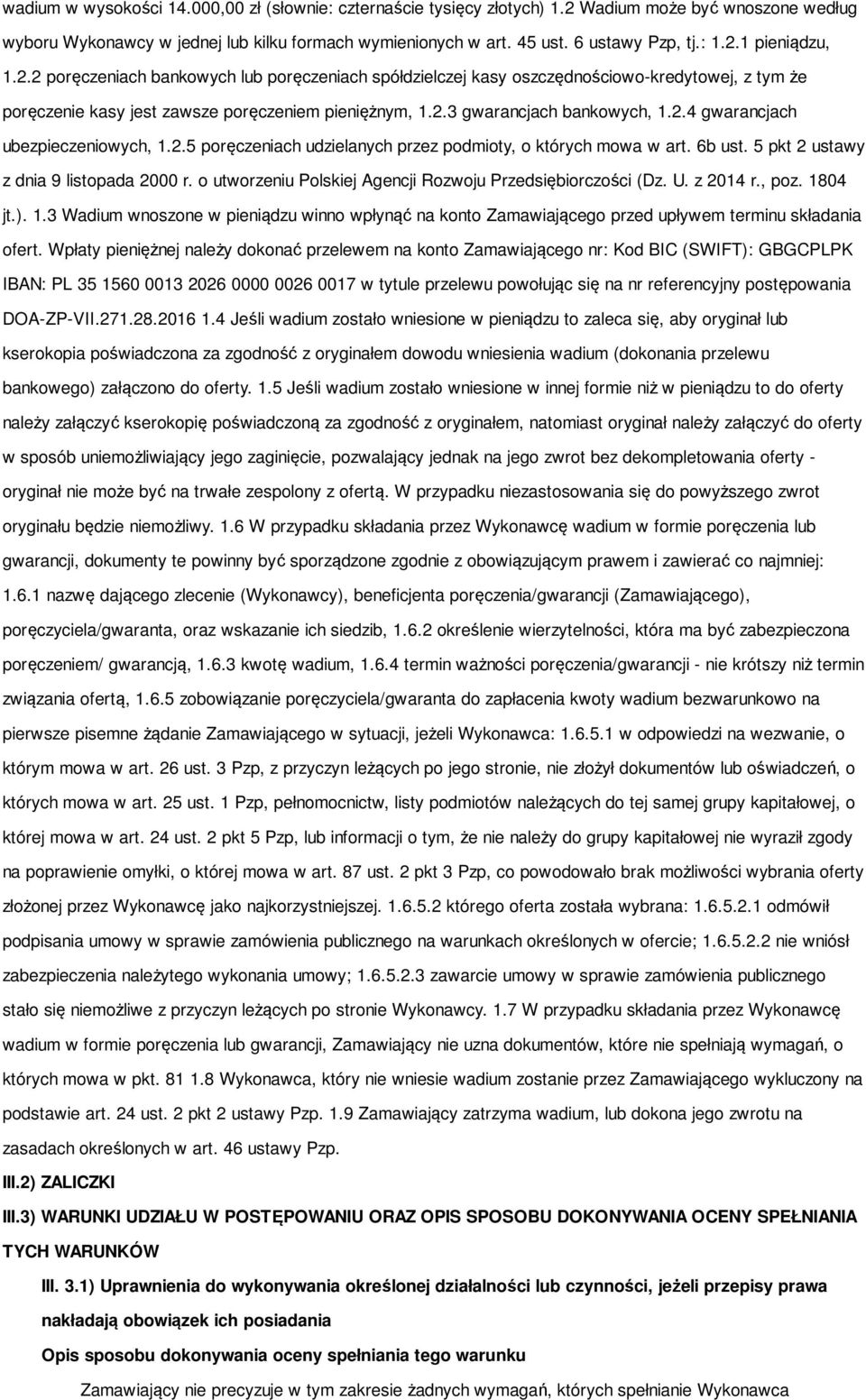 2.4 gwarancjach ubezpieczeniowych, 1.2.5 poręczeniach udzielanych przez podmioty, o których mowa w art. 6b ust. 5 pkt 2 ustawy z dnia 9 listopada 2000 r.