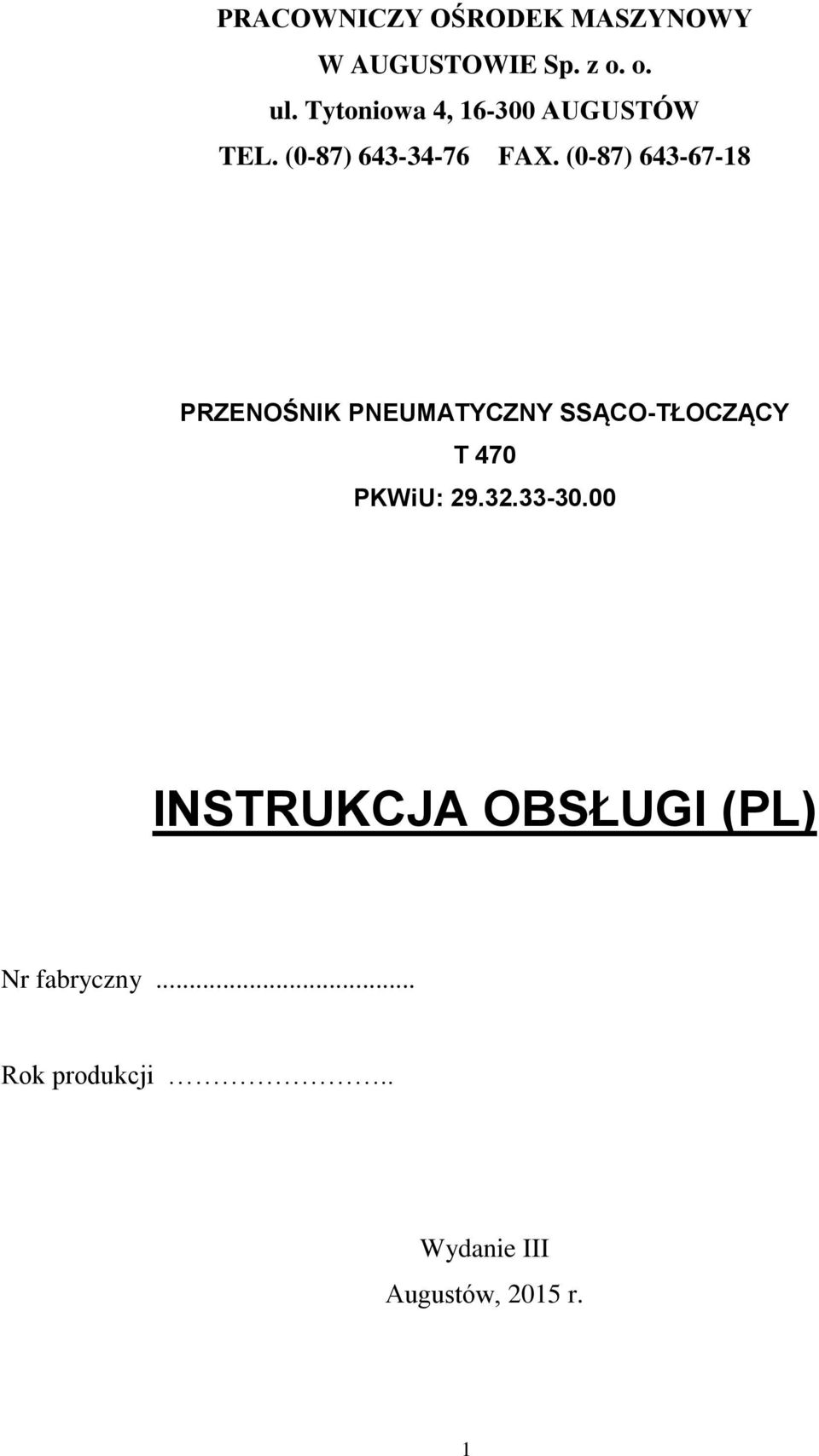 (0-87) 643-67-18 PRZENOŚNIK PNEUMATYCZNY SSĄCO-TŁOCZĄCY T 470 PKWiU: 29.