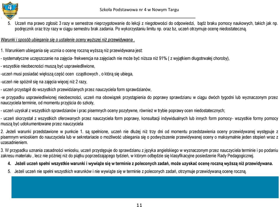 Warunki i sposób ubiegania się o ustalenie oceny wyższej niż przewidywana. 1.